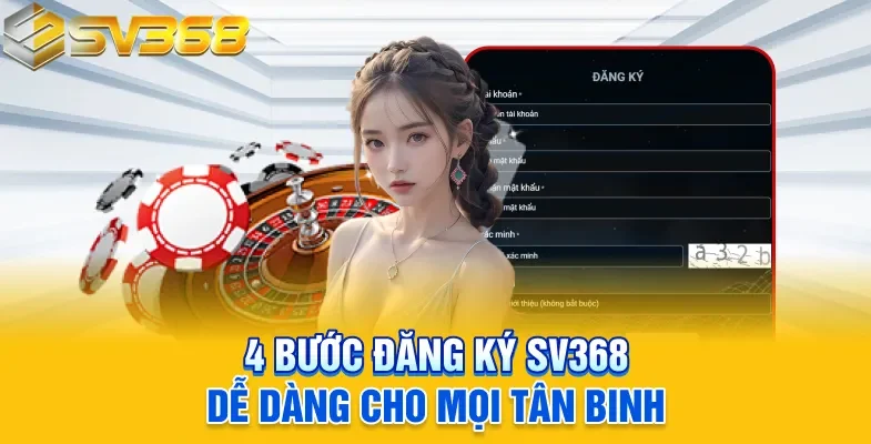 4 bước đăng ký SV368 dễ dàng cho mọi tân binh