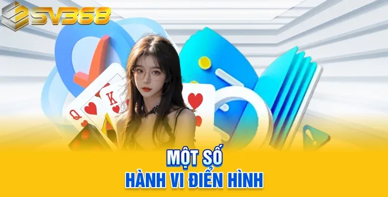 Một số hành vi điển hình