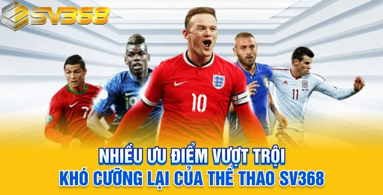 Nhiều ưu điểm vượt trội khó cưỡng lại của thể thao SV368