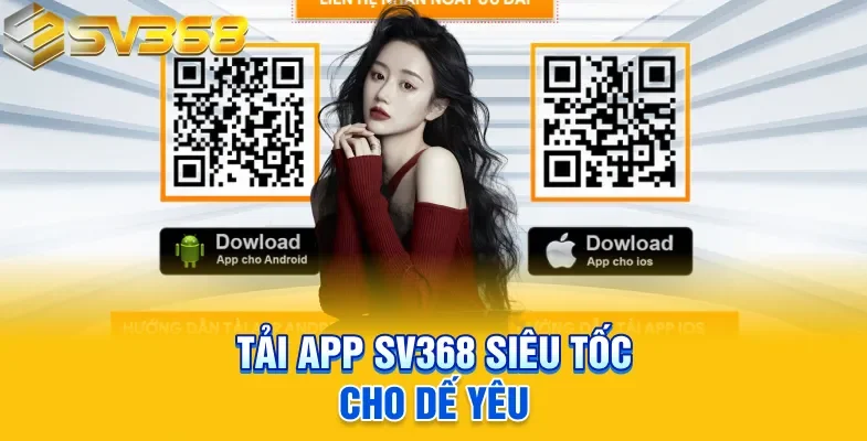 Tải app SV368 siêu tốc cho dế yêu
